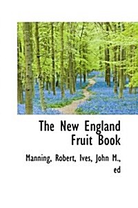 The New England Fruit Book (Paperback)