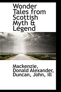 Wonder Tales from Scottish Myth & Legend (Hardcover)