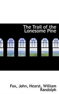 The Trail of the Lonesome Pine (Paperback)