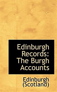 Edinburgh Records: The Burgh Accounts (Hardcover)