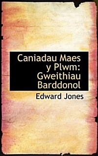 Caniadau Maes y Plwm: Gweithiau Barddonol (Hardcover)