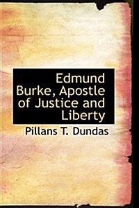 Edmund Burke, Apostle of Justice and Liberty (Paperback)