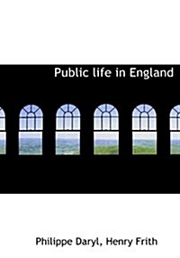 Public Life in England (Paperback)