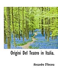 Origini del Teatro in Italia. (Paperback)