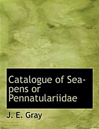 Catalogue of Sea-Pens or Pennatulariidae (Paperback)