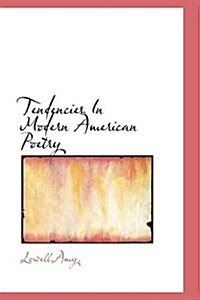 Tendencies in Modern American Poetry (Hardcover)