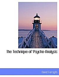 The Technique of Psycho-Analysis (Paperback)