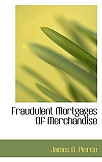 Fraudulent Mortgages of Merchandise (Paperback)