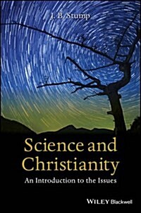 Science and Christianity : An Introduction to the Issues (Paperback)