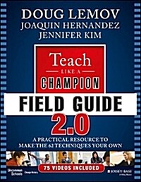 Teach Like a Champion Field Guide 2.0: A Practical Resource to Make the 62 Techniques Your Own (Paperback, 2)