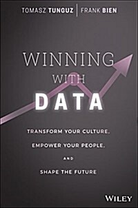 Winning with Data: Transform Your Culture, Empower Your People, and Shape the Future (Hardcover)
