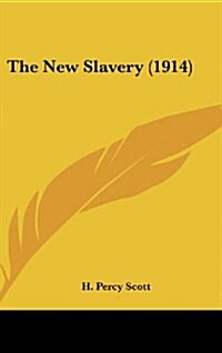 The New Slavery (1914) (Hardcover)