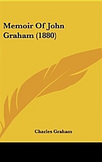 Memoir of John Graham (1880) (Hardcover)