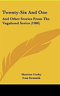 Twenty-Six and One: And Other Stories from the Vagabond Series (1906) (Hardcover)