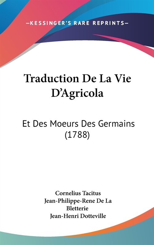 Traduction de La Vie DAgricola: Et Des Moeurs Des Germains (1788) (Hardcover)