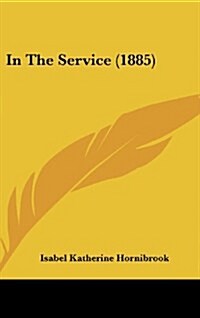 In the Service (1885) (Hardcover)