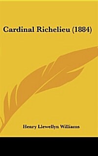 Cardinal Richelieu (1884) (Hardcover)