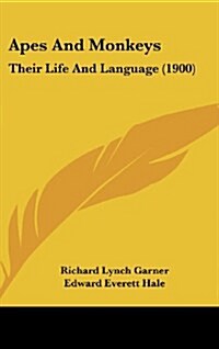 Apes and Monkeys: Their Life and Language (1900) (Hardcover)