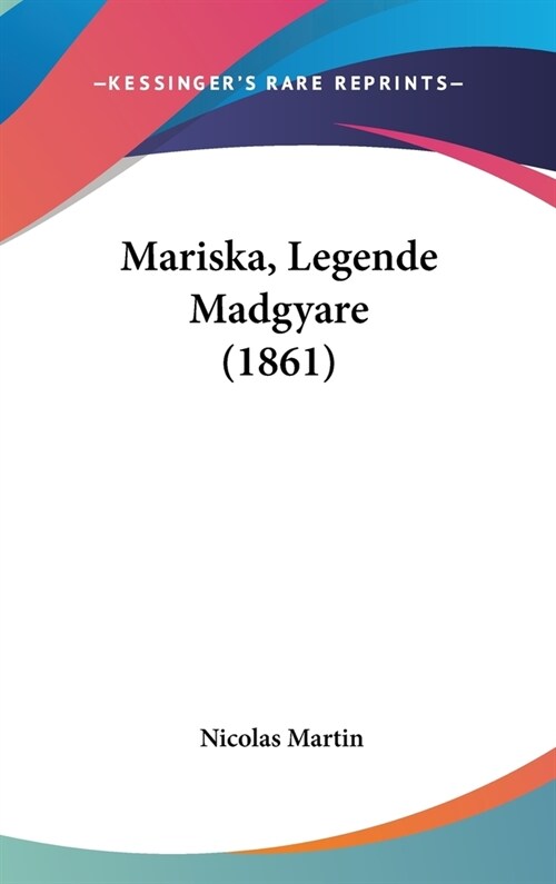 Mariska, Legende Madgyare (1861) (Hardcover)