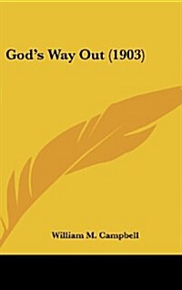 Gods Way Out (1903) (Hardcover)