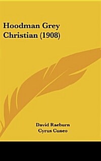 Hoodman Grey Christian (1908) (Hardcover)