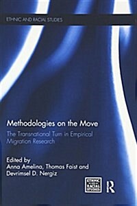 Methodologies on the Move : The Transnational Turn in Empirical Migration Research (Paperback)