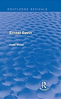 Ernest Bevin (Routledge Revivals) (Hardcover)