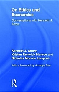 On Ethics and Economics : Conversations with Kenneth J. Arrow (Hardcover)