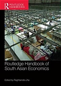 Routledge Handbook of South Asian Economics (Paperback)