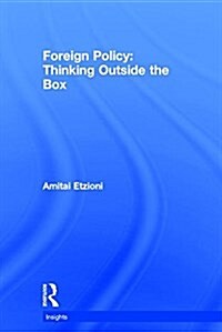 Foreign Policy: Thinking Outside the Box (Hardcover)