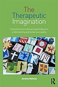The Therapeutic Imagination : Using Literature to Deepen Psychodynamic Understanding and Enhance Empathy (Paperback)