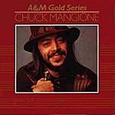 Chuck Mangione Best : A&M Gold Series