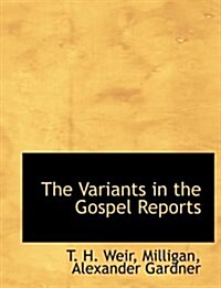 The Variants in the Gospel Reports (Paperback)