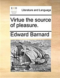 Virtue the Source of Pleasure. (Paperback)