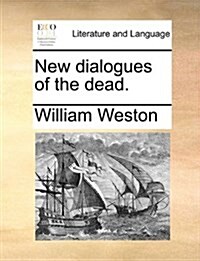 New Dialogues of the Dead. (Paperback)