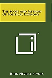 The Scope and Method of Political Economy (Paperback)