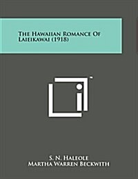 The Hawaiian Romance of Laieikawai (1918) (Paperback)