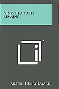 Nineveh and Its Remains (Paperback)