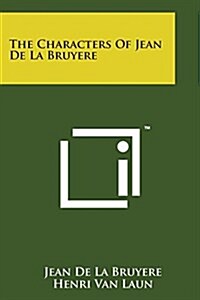 The Characters of Jean de La Bruyere (Paperback)