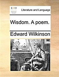 Wisdom. a Poem. (Paperback)