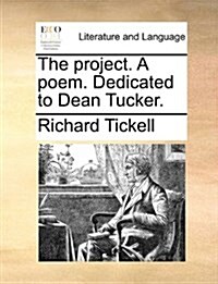 The Project. a Poem. Dedicated to Dean Tucker. (Paperback)