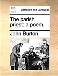 The Parish Priest: A Poem. (Paperback)