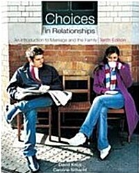 Choices in Relationships: An Introduction to Marriage and the Family (Paperback, 10, Revised)