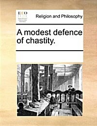 A Modest Defence of Chastity. (Paperback)