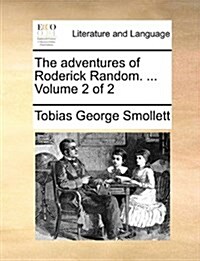 The Adventures of Roderick Random. ... Volume 2 of 2 (Paperback)