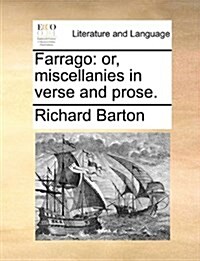 Farrago: Or, Miscellanies in Verse and Prose. (Paperback)