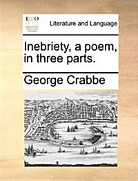 Inebriety, a Poem, in Three Parts. (Paperback)