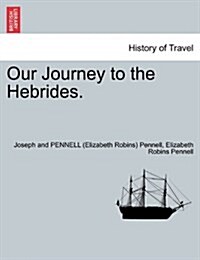 Our Journey to the Hebrides. (Paperback)