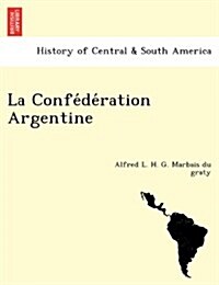 La Confe de Ration Argentine (Paperback)