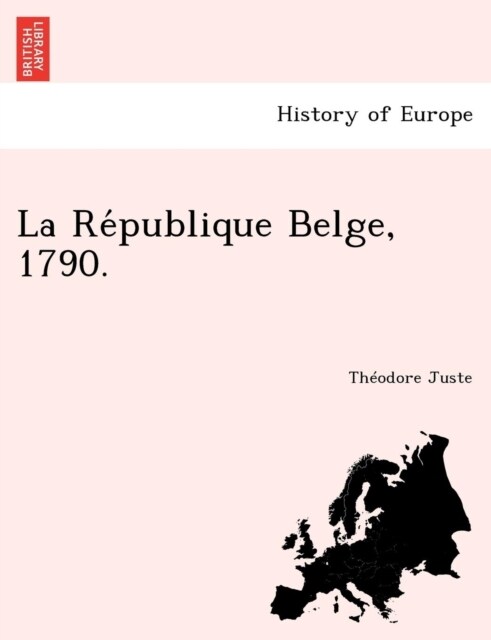 La Re Publique Belge, 1790. (Paperback)